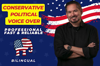 record a conservative or republican political voiceover in english or bilingual