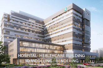 do architectural 3d modeling, rendering for hospital, medical building