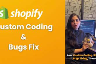 fix shopify bugs do custom coding and theme customization