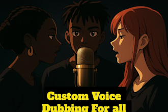 dub your anime, reel, or short video with a powerful voice