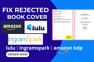fix rejected book cover, edit, upload book cover for kdp amazon, ingramspark etc