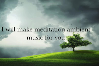 produce meditation ambient music for you