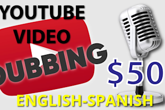dub your youtube video from english to neutral spanish latin america