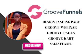create groove funnel, design landing page, groove sell, set up groove webinar