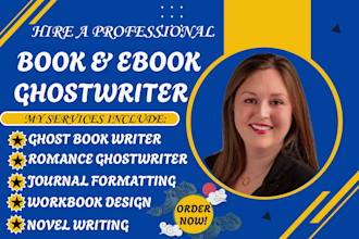 be your ebook ghostwriter, ebook writer, journal formatting, workbook design
