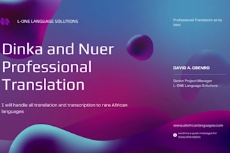 professionally translate and transcribe in dinka and nuer
