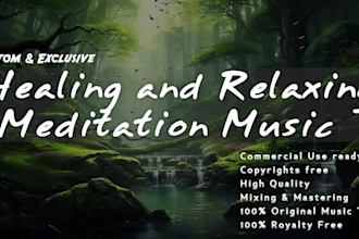 make exclusive relaxing, healing, calm meditation music