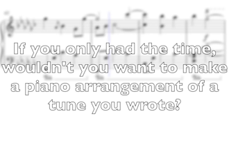 make a piano arrangement of your music