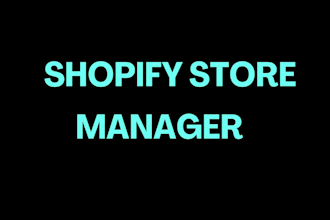 be a shopify virtual assistant, store manager, shopify developer, shopify expert