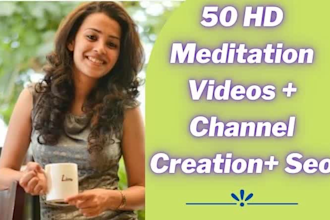 create youtube channel and 50 HD meditation relaxing videos