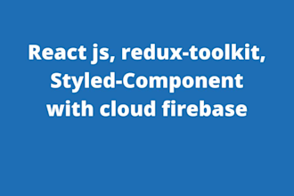 design reactjs, redux app, firebase and do an API integration