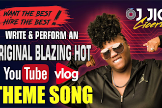 write and perform a youtube or vlog theme song