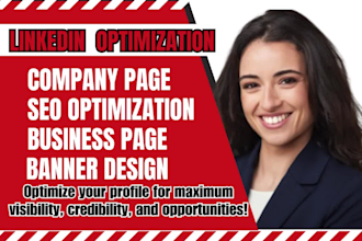 fully upgrade, optimized and revamp your linkedin profile and business page