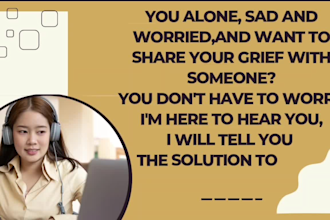 be your life coach and emotional support empathetic listener