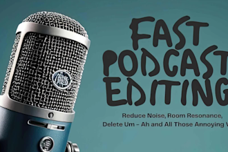 do podcast editing, reduce noise, remove ums, ahs, and filler words