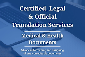 provide certified translation of medical certificates, reports or documents