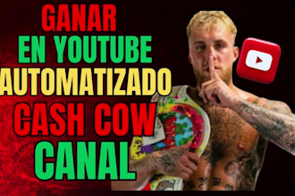 hacer canal de automatizacion de youtube, cash cow videos, monetizacion