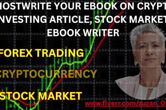 ghostwrite ebook on crypto, forex trading, cryptocurrency, stock market, article