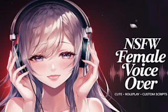 voice your sfw and nsfw scripts in a cute voice