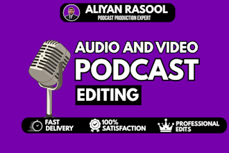 edit professionally audio and video podcast