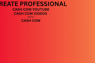 create a professional cash cow youtube, cash cow videos with cash cow
