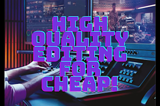 edit your videos with good quality for cheap