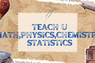 tutor you math,statistic,physics and chemistry