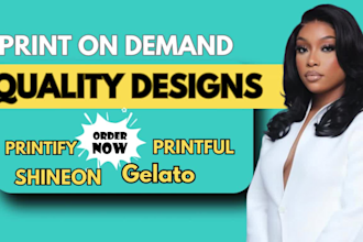 create quality designs for your product on printify printful gelato shineon