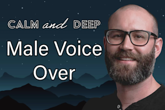 provide a calm, deep male voice over for meditations