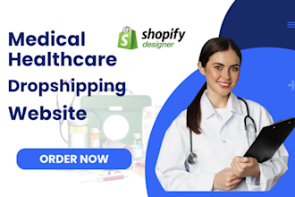 design 7 figure medical shopify website healthcare supply store dropshipping