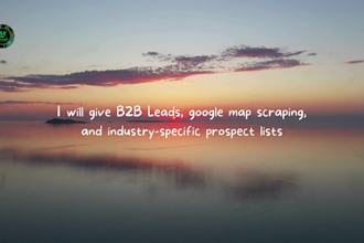 give b2b leads, google map scraping prospect lists