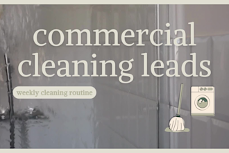 generate commercial cleaning leads, office cleaning leads, house cleaning leads