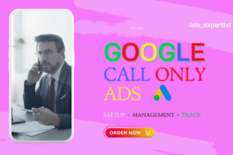 setup google call only ads campaign for local business and conversion tracking
