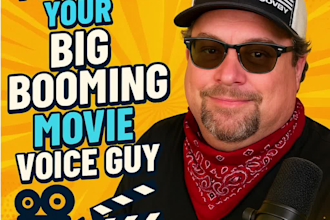 be your big booming movie voiceover guy