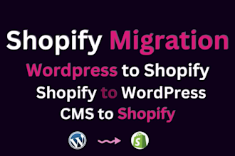migrate your website store from any cms like wordpress, wix to shopify website