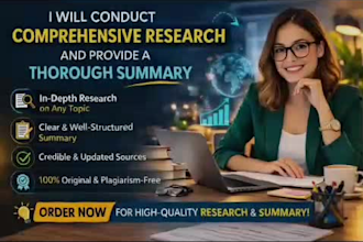 conduct comprehensive research and a thorough summary