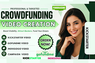 create a professional crowdfunding video for gofundme indiegogo and kickstarter