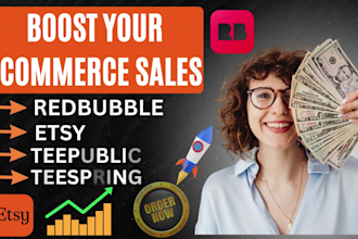 do redbubble store promotion, etsy promotion teepublic teespring marketing