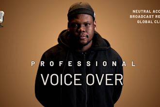 record a professional, neutral accent voice over for your video or ad