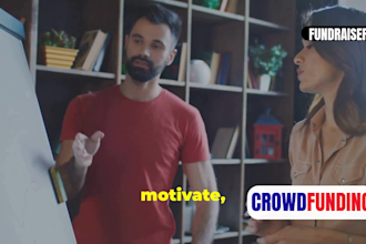 create a crowdfunding campaign video for kickstarter, indiegogo or gofundme