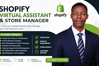 be shopify virtual assistant,shopify store management and shopify store manager