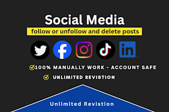 manually follow, unfollow, and delete posts to clean up your social media