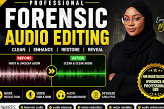 do forensic audio editing, noise reduction, voice isolation, audio enhancement