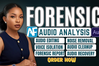 forensic audio editing, cleanup detect background voice and enhance any audio