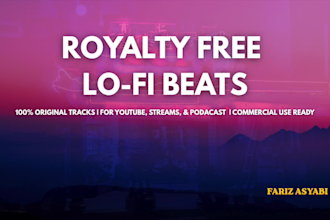 produce original royalty free lofi beats for stream or video