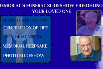 l create a funeral slideshow video tribute memorial, wedding