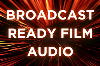sound design, sound edit, mix and master audio for your film, video or ad