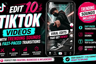 edit 10 tiktok videos with trending sounds and fast paced transitions