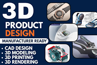 do 3d product design, cad product design, 3d modeling and printing