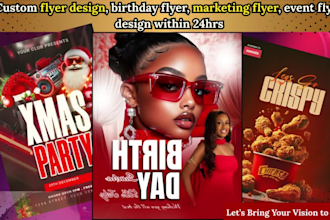 design a birthday flyer, concert flyer, marketing flyer, event flyer design